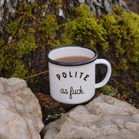 Enamel Mug - Polite As Fuck