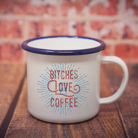 Enamel Mug - Bitches Love Coffee