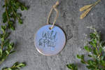 Ceramic Ornament - Wild & Free