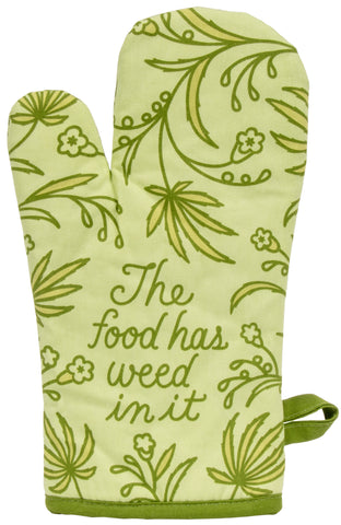 Oven Mitt : The Food Has Weed In It